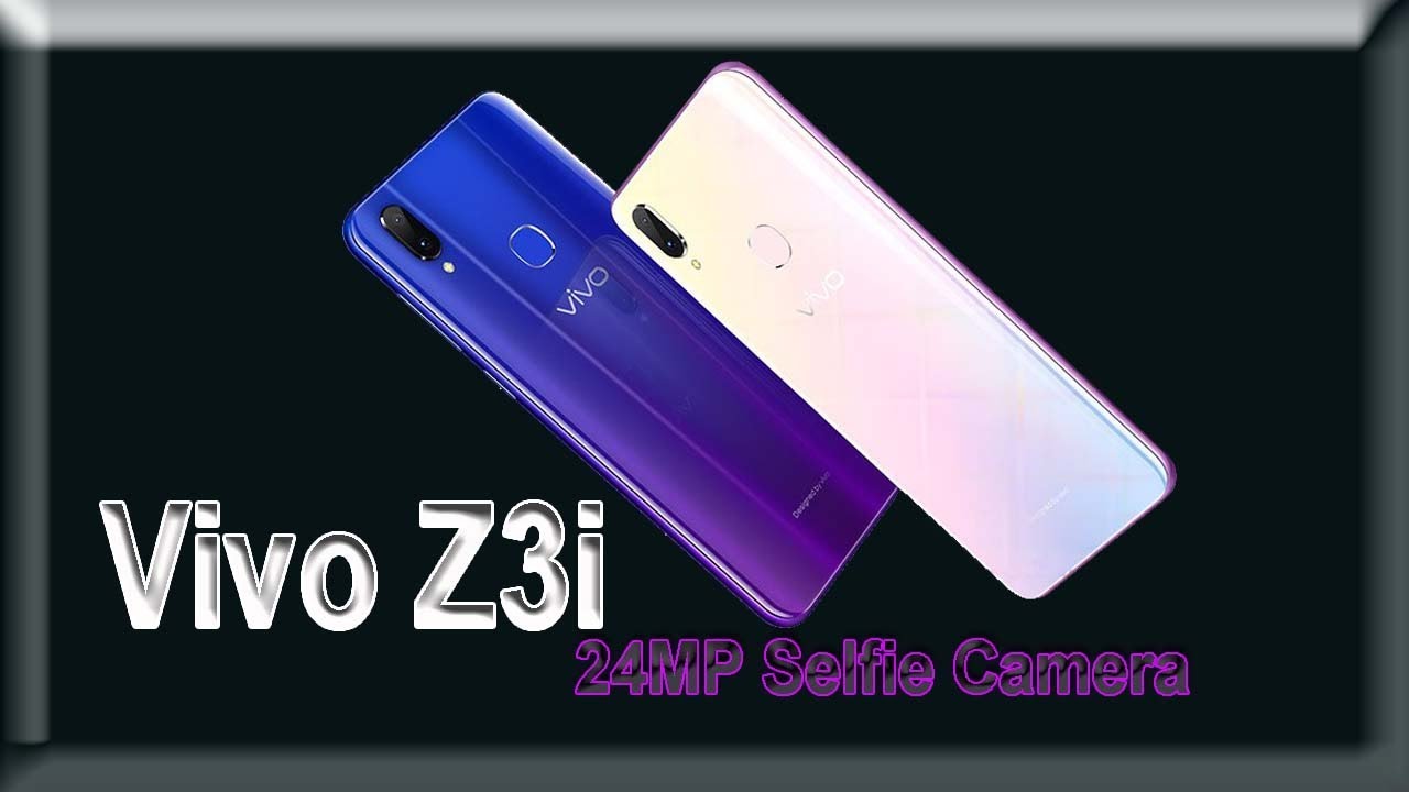 Vivo Z3i (6.3" Display, 24MP Front Camera) Specs,price,camera,Features,First look & More