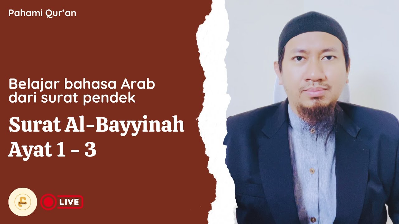 Belajar bahasa Arab dari surat pendek | Surat Al-Bayyinah 1 - 3 | Ustadz Fajrul Islam