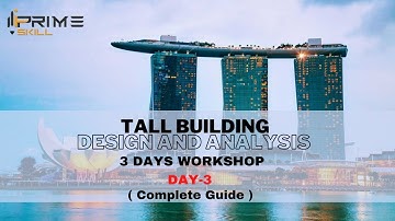 Tall Building Design and Analysis Workshop Part 3 (Skyscraper)