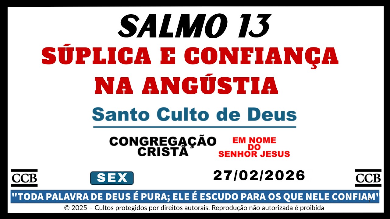 SANTO CULTO CCB HOJE | SALMO 13 | SÚPLICA E CONFIANÇA NA ANGÚSTIA | SEX - 27/02/2026