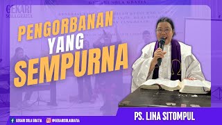 PENGORBANAN YANG SEMPURNA - PS. LINA SITOMPUL