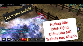 Devilzmu mobile. Hướng dẫn cách cộng điểm MG chiến train lv cực nhanh .trải nghiệm Tv