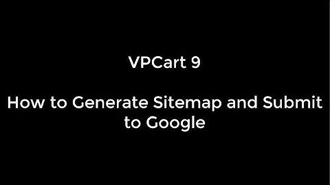 How to Generate Sitemap and Submit to Google in VPCart V9