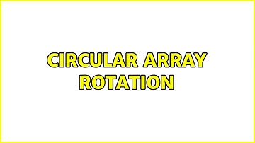 Circular Array Rotation (5 Solutions!!)