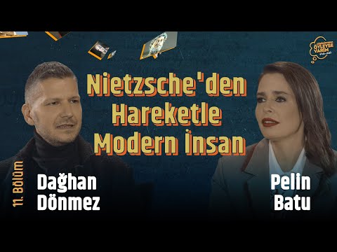 Nietzsche'den Hareketle Modern İnsan | Dağhan Dönmez – Pelin Batu | Düşünüyorum Öyleyse Varım #11