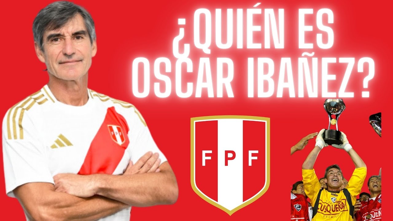Osca Iba ez Nuevo Dt De Peru Quien Es Y Cuales Son Sus Logros YouTube osca-iba-ez-nuevo-dt-de-peru-quien-es-y-cuales-son-sus-logros-youtube