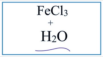 Equation for FeCl3 + H2O  |  Iron (III) chloride + Water