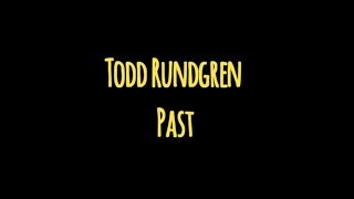 Todd Rundgren -  Past (Unpredictable)
