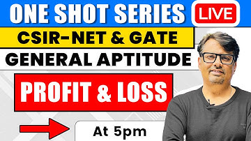 General Aptitude | Profit and Loss in One Shot for CSIR NET & GATE | By GP Sir