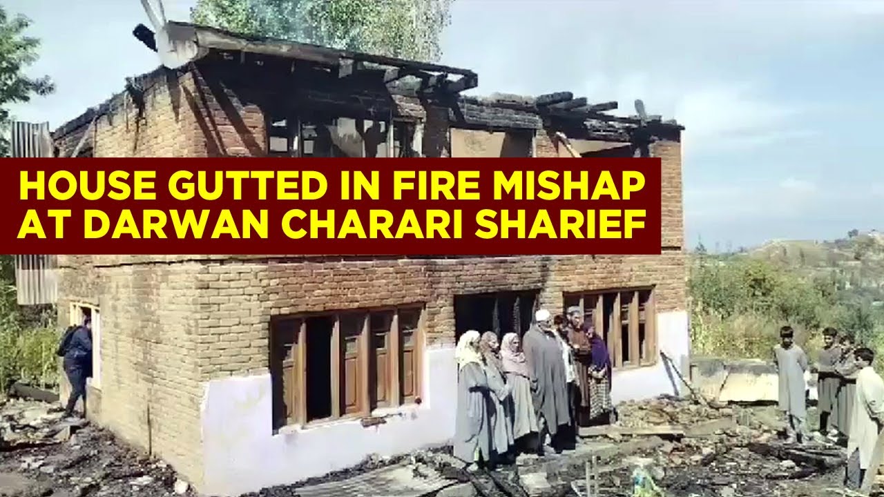 House gutted in fire mishap at Darwan Charari Sharief - YouTube