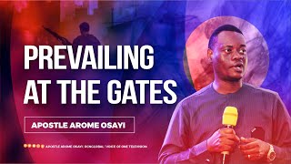 Prevailing at the Gates - Apostle Arome Osayi