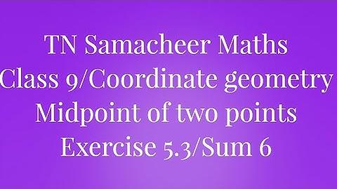 Sum 6 Exercise 5.3 Class 9 Coordinate geometry Tamilnadu Samacheer maths Nithyaganesh Maths
