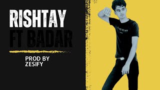 Rishtay - Badar ( prod. by Zesify )|Lyrical Video