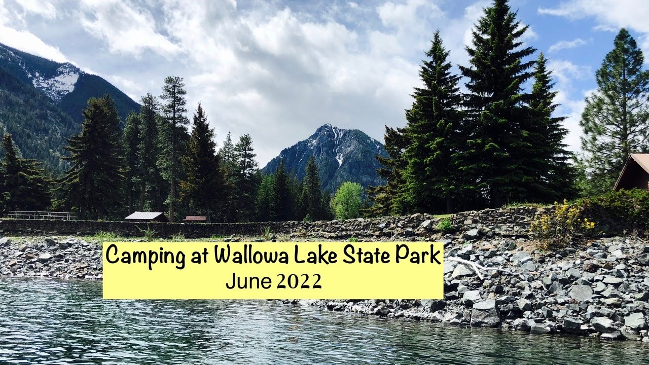 Camping at Wallowa Lake State Park in June 2022 YouTube