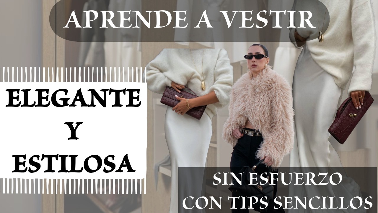 MODA - CÓMO SER ESTILOSA Y ELEGANTE con esta guía de trucos y consejos