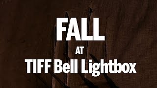 FALL at TIFF Bell Lightbox | 2014