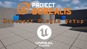 Unreal Engine -  Project Borealis Movement plugin tutorial