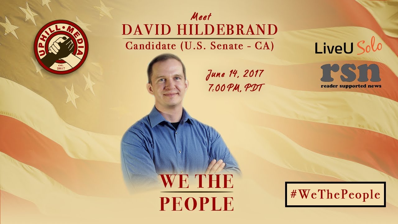 WeThePeople meet David Hildebrand Candidate U.S. Senate CA (D
