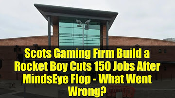 Scots Gaming Firm Build a Rocket Boy Cuts 150 Jobs After MindsEye Flop - What Went Wrong?