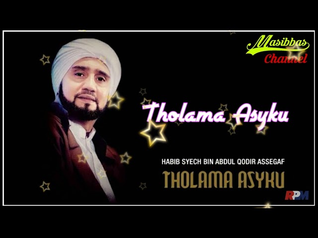 HABIB SYECH BIN ABDUL QODIR ASSEGAF - THOLAMA ASYKU ( ALBUM THOLAMA ASYKU ) class=