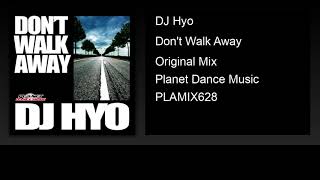 Dj Hyo - Dont Walk Away Original Mix
