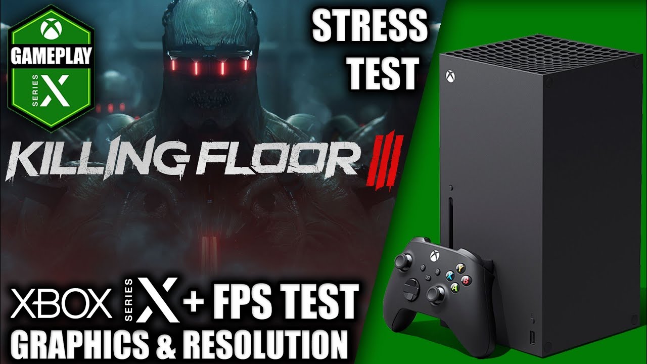 Killing Floor 3: Stress Test - Xbox Series X Gameplay + FPS Test