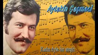 Aytekin Çeşmeci - Kadın öyle bir ateşki