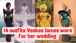 14 outfits Veekee James wore for her wedding. Which is the best for you?
