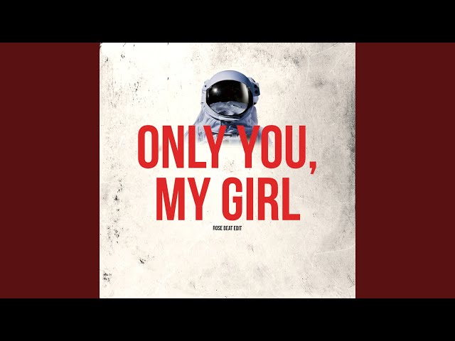 Only You, My Girl (Remix) class=