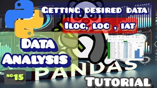Data Analysis In Python Using Pandas ( iloc, loc, iat )