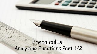 Precalculus: Analyzing Functions Part 1/2