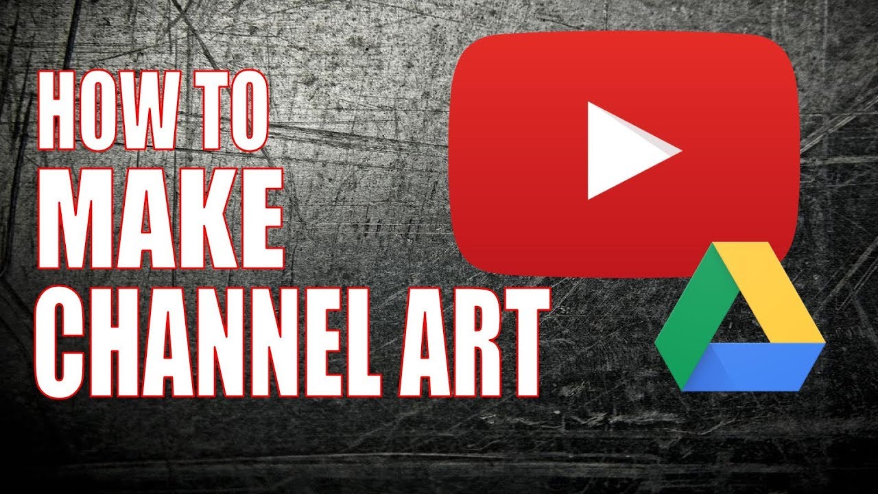 Make Great YouTube Channel Art for FREE With Google Drive - YouTube