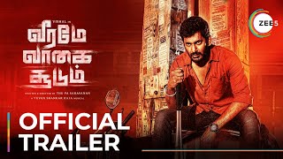 Veeramae Vaagai Soodum | Tamil |  Trailer | Streaming Now On ZEE5