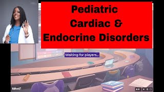 Pediatric Cardiac and Endocrine Disorders