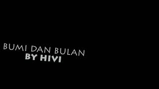 [LIRIK] BUMI DAN BULAN - HIVI