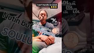 Souluneek Kq I Cant Handle No Weed