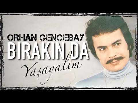 Bırakında Yaşayalım - Orhan Gencebay