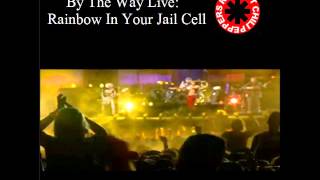 By The Way Live: Rainbow In Your Jail Cell