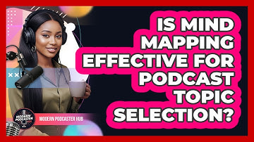 Is Mind Mapping Effective for Podcast Topic Selection?
