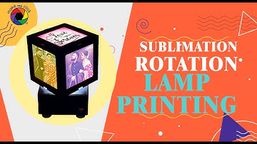 How to print sublimation rotation lamp by MakeMyClick