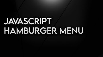 Vanilla JavaScript: Hamburger Menu