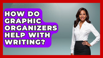 How Do Graphic Organizers Help With Writing? - Ultimate Study Hacks