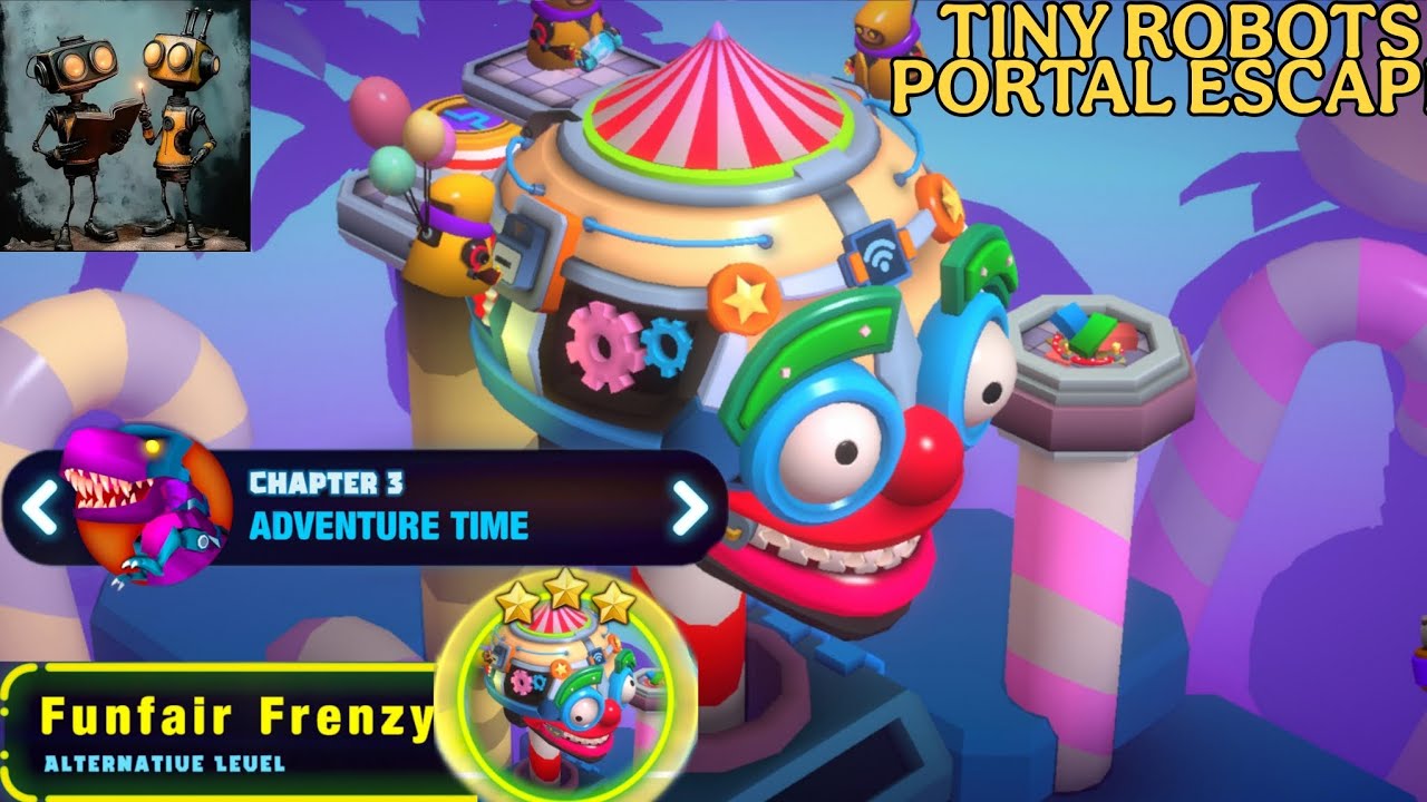 Tiny Robots Portal Escape Chapter 3 Adventure Time - Funfair Frenzy