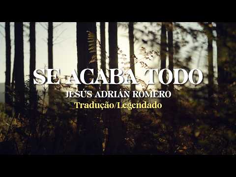 Everything Ends - Jesús Adrián Romero (Translation/Subtitled)