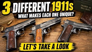 3 Different 1911s… What Makes Each One Unique