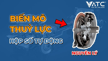 Biến Mô Thuỷ Lực Hộp Số Tự Động Hoạt Động Như Thế Nào - VATC
