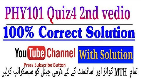 PHY101 Quiz4 2nd Video 100% correct answers live calculation|| virtual University|| vu phy101quiz4||