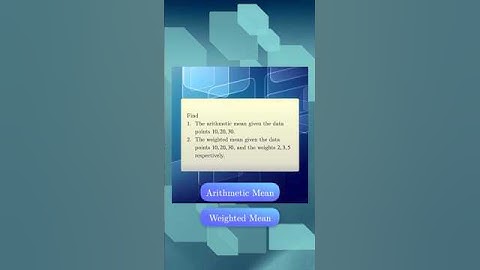 Arithmetic mean & weighted mean