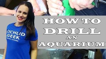 DIY - How to Drill an overflow hole in an Aquarium
