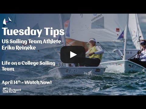 Tuesday Tips with US Sailing Team Athlete Erika Reineke - Life on a College Sailing Team